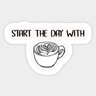 start the day with coffee Sticker